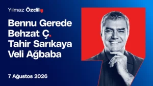 Bennu Gerede | Behzat Ç. | Tahir Sarıkaya | Veli Ağbaba – Yılmaz Özdil